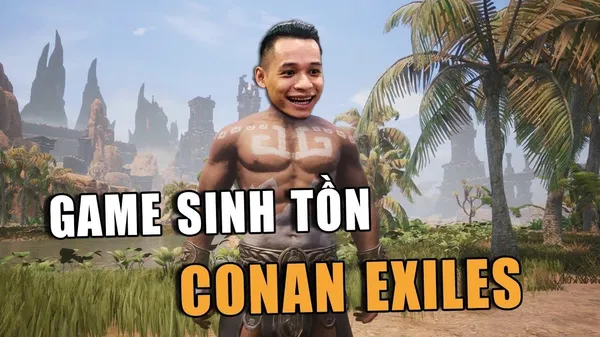 game sinh tồn - Conan Exiles